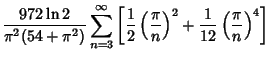 $\displaystyle {972\ln 2\over \pi^2(54+\pi^2)} \sum_{n=3}^\infty \left[{{1\over 2}\left({\pi\over n}\right)^2 +{1\over 12}\left({\pi\over n}\right)^4}\right]$