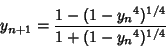 \begin{displaymath}
y_{n+1}={1-(1-{y_n}^4)^{1/4}\over 1+(1-{y_n}^4)^{1/4}}
\end{displaymath}