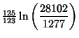 $\displaystyle {\textstyle{125\over 123}}\ln\left({28102\over 1277}\right)$