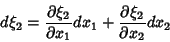 \begin{displaymath}
d\xi_2={\partial\xi_2\over\partial x_1} dx_1+{\partial\xi_2\over\partial x_2}dx_2
\end{displaymath}