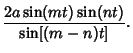 $\displaystyle {2a\sin(mt)\sin(nt)\over\sin[(m-n)t]}.$