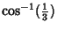 $\cos^{-1}({\textstyle{1\over 3}})$