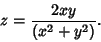 \begin{displaymath}
z={2xy\over(x^2+y^2)}.
\end{displaymath}