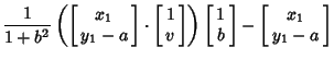 $\displaystyle {1\over 1+b^2}\left({\left[\begin{array}{c}x_1\\  y_1-a\end{array...
...nd{array}\right] -\left[\begin{array}{c}x_1\\  y_1-a\end{array}\right]\nonumber$