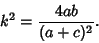 \begin{displaymath}
k^2={4ab\over (a+c)^2}.
\end{displaymath}