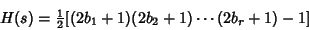 \begin{displaymath}
H(s)={\textstyle{1\over 2}}[(2b_1+1)(2b_2+1)\cdots (2b_r+1)-1]
\end{displaymath}