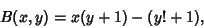 \begin{displaymath}
B(x,y)=x(y+1)-(y!+1),
\end{displaymath}