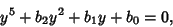 \begin{displaymath}
y^5 + b_2 y^2 + b_1 y + b_0 = 0,
\end{displaymath}