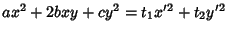 $ax^2+2bxy+cy^2=t_1x'^2+t_2y'^2$