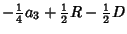 $\displaystyle -{\textstyle{1\over 4}}a_3 +{\textstyle{1\over 2}}R-{\textstyle{1\over 2}}D$