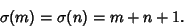 \begin{displaymath}
\sigma(m)=\sigma(n)=m+n+1.
\end{displaymath}