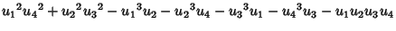 $\displaystyle {u_1}^2{u_4}^2+{u_2}^2{u_3}^2-{u_1}^3u_2-{u_2}^3u_4-{u_3}^3u_1-{u_4}^3u_3-u_1u_2u_3u_4$