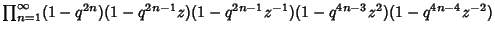 $\prod_{n=1}^\infty (1-q^{2n})(1-q^{2n-1}z)(1-q^{2n-1}z^{-1})(1-q^{4n-3}z^2)(1-q^{4n-4}z^{-2})$