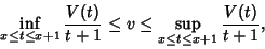 \begin{displaymath}
\inf_{x\leq t\leq x+1} {V(t)\over t+1} \leq v\leq\sup_{x\leq t\leq x+1} {V(t)\over t+1},
\end{displaymath}