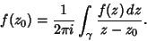 \begin{displaymath}
f(z_0)={1\over 2\pi i} \int_\gamma {f(z)\,dz\over z-z_0}.
\end{displaymath}