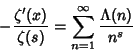 \begin{displaymath}
-{\zeta'(x)\over\zeta(s)} = \sum_{n=1}^\infty {\Lambda(n)\over n^s}
\end{displaymath}