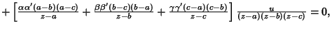 $ + \left[{{\alpha\alpha'(a-b)(a-c)\over z-a}+{\beta\beta'(b-c)(b-a)\over z-b}+{\gamma\gamma'(c-a)(c-b)\over z-c}}\right]{u\over (z-a)(z-b)(z-c)} = 0,$