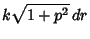 $\displaystyle k\sqrt{1+p^2}\,dr$