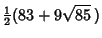 $\displaystyle {\textstyle{1\over 2}}(83+9\sqrt{85}\,)$