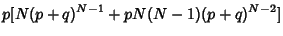 $\displaystyle p[N(p+q)^{N-1} + pN(N-1)(p+q)^{N-2}]$