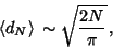 \begin{displaymath}
\left\langle{d_N}\right\rangle{} \sim \sqrt{2N\over\pi}\,,
\end{displaymath}