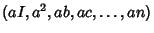 $(aI, a^2, ab, ac, \ldots, an)$