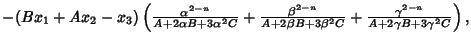 $-(Bx_1+Ax_2-x_3)\left({{\alpha^{2-n}\over A+2\alpha B+3\alpha^2 C}+{\beta^{2-n}\over A+2\beta B+3\beta^2 C}+{\gamma^{2-n}\over A+2\gamma B+3\gamma^2 C}}\right),$