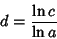 \begin{displaymath}
d={\ln c\over\ln a}
\end{displaymath}