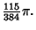 $\displaystyle {\textstyle{115\over 384}}\pi.$