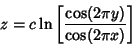 \begin{displaymath}
z=c\ln\left[{\cos(2\pi y)\over\cos(2\pi x)}\right]
\end{displaymath}