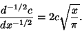 \begin{displaymath}
{d^{-1/2} c\over dx^{-1/2}} = 2c\sqrt{x\over\pi}.
\end{displaymath}