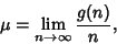 \begin{displaymath}
\mu=\lim_{n\to\infty} {g(n)\over n},
\end{displaymath}