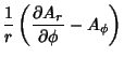 $\displaystyle {1\over r}\left({{\partial A_r\over\partial\phi}-A_\phi}\right)$