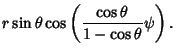 $\displaystyle r\sin\theta\cos\left({{\cos\theta\over 1-\cos\theta}\psi}\right).$