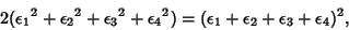 \begin{displaymath}
2({\epsilon_1}^2+{\epsilon_2}^2+{\epsilon_3}^2+{\epsilon_4}^2)=(\epsilon_1+\epsilon_2+\epsilon_3+\epsilon_4)^2,
\end{displaymath}