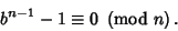 \begin{displaymath}
b^{n-1}-1\equiv 0\ \left({{\rm mod\ } {n}}\right).
\end{displaymath}