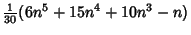 $\displaystyle {\textstyle{1\over 30}}(6n^5+15n^4+10n^3-n)$