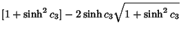 $\displaystyle [1+\sinh^2 c_3]-2\sinh c_3\sqrt{1+\sinh^2 c_3}$