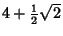 $4+{\textstyle{1\over 2}}\sqrt{2}$