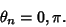 \begin{displaymath}
\theta_n =0,\pi.
\end{displaymath}