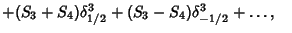 $+(S_3+S_4)\delta_{1/2}^3+(S_3-S_4)\delta_{-1/2}^3+\ldots,\quad$