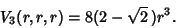 \begin{displaymath}
V_3(r,r,r)=8(2-\sqrt{2}\,)r^3.
\end{displaymath}