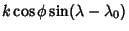 $\displaystyle k\cos\phi\sin(\lambda-\lambda_0)$