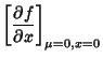 $\displaystyle \left[{\partial f\over\partial x}\right]_{\mu=0, x=0}$