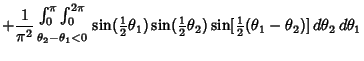 $\displaystyle + {1\over \pi^2} {\int_0^\pi\int_0^{2\pi}\atop\scriptstyle\theta_...
...}\theta_2)\sin[{\textstyle{1\over 2}}(\theta_1-\theta_2)]\,d\theta_2\,d\theta_1$