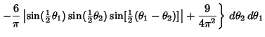 $\displaystyle \left.{-{6\over\pi}\left\vert{\sin({\textstyle{1\over 2}}\theta_1...
...\theta_1-\theta_2)]}\right\vert +{9\over 4\pi^2}}\right\}\,d\theta_2\,d\theta_1$