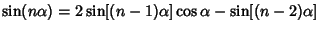 $\sin(n\alpha) = 2\sin[(n-1)\alpha]\cos\alpha-\sin[(n-2)\alpha]$