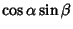 $\displaystyle \cos\alpha\sin\beta$