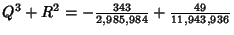 $\displaystyle Q^3+R^2 = - {\textstyle{343\over 2,985,984}}+{\textstyle{49\over 11,943,936}}$