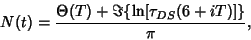 \begin{displaymath}
N(t) = {\Theta(T) + \Im\{\ln[\tau_{DS}(6+iT)]\}\over\pi},
\end{displaymath}